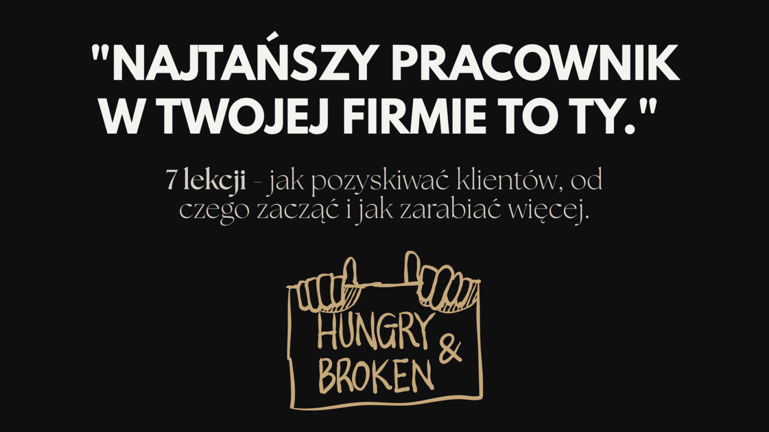 Najtańszy pracownik w Twojej firmie to Ty.